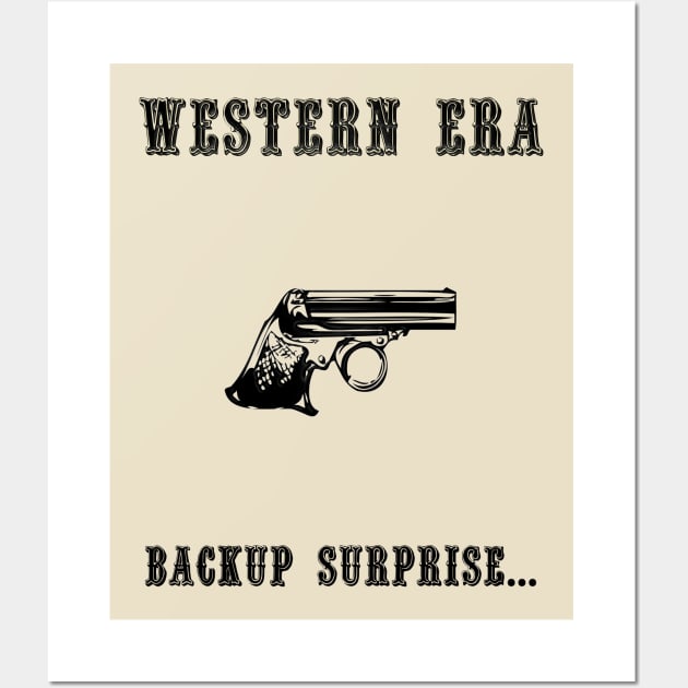 Western Slogan - Backup Surprise Wall Art by The Black Panther